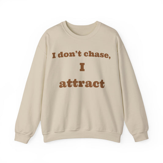 Her Secret Garden | "It Girl Collection" I Don't Chase, I Attract Crewneck Sweatshirt